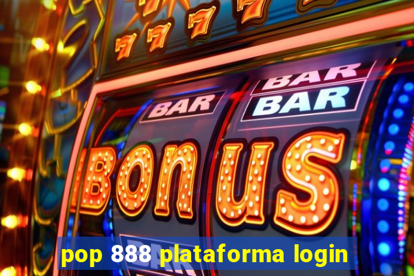 pop 888 plataforma login